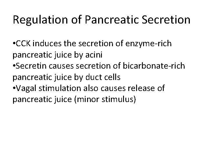 Regulation of Pancreatic Secretion • CCK induces the secretion of enzyme-rich pancreatic juice by Regulation of Pancreatic Secretion • CCK induces the secretion of enzyme-rich pancreatic juice by