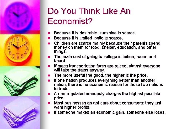 Do You Think Like An Economist? n n n n n Because it is