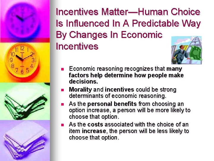 Incentives Matter—Human Choice Is Influenced In A Predictable Way By Changes In Economic Incentives