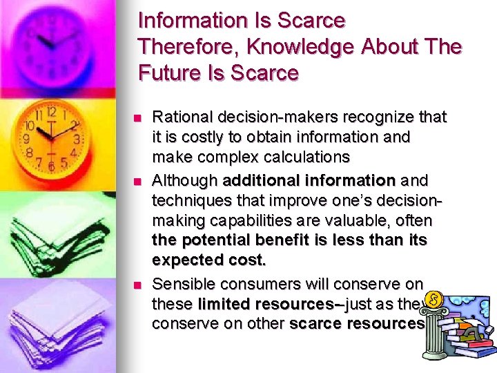 Information Is Scarce Therefore, Knowledge About The Future Is Scarce n n n Rational