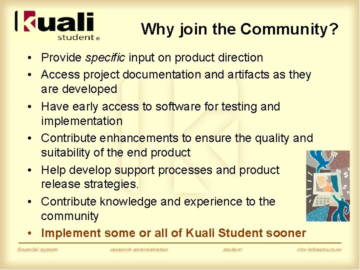 Why join the Community? • Provide specific input on product direction • Access project Why join the Community? • Provide specific input on product direction • Access project