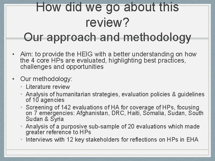 How did we go about this review? Our approach and methodology • Aim: to