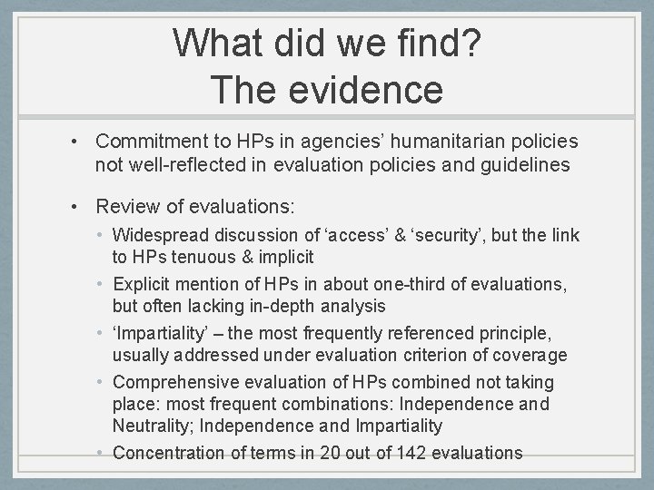 What did we find? The evidence • Commitment to HPs in agencies’ humanitarian policies
