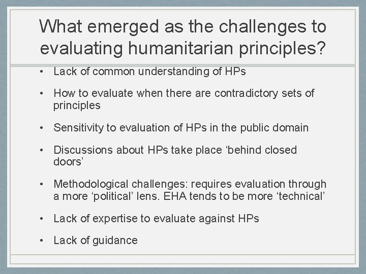 What emerged as the challenges to evaluating humanitarian principles? • Lack of common understanding