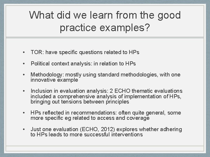 What did we learn from the good practice examples? • TOR: have specific questions