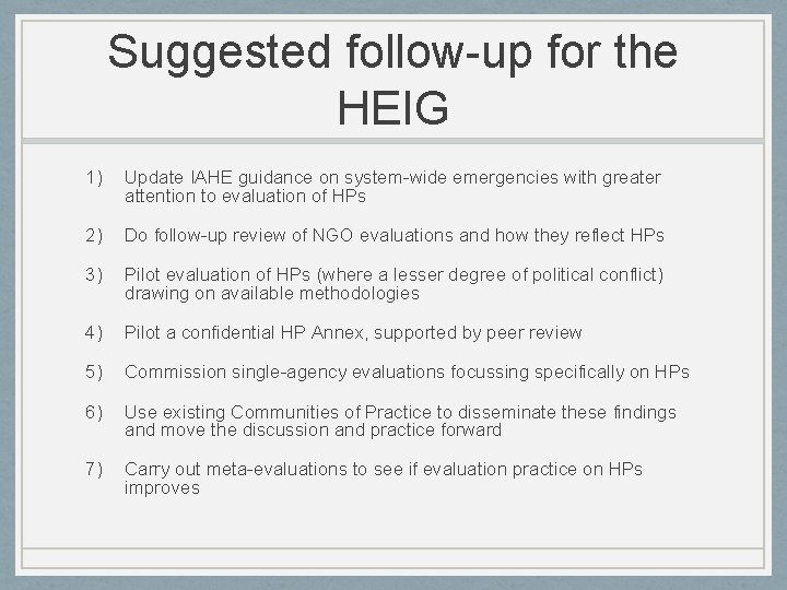 Suggested follow-up for the HEIG 1) Update IAHE guidance on system-wide emergencies with greater