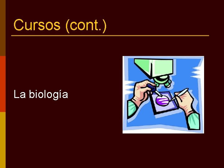 Cursos (cont. ) La biología 