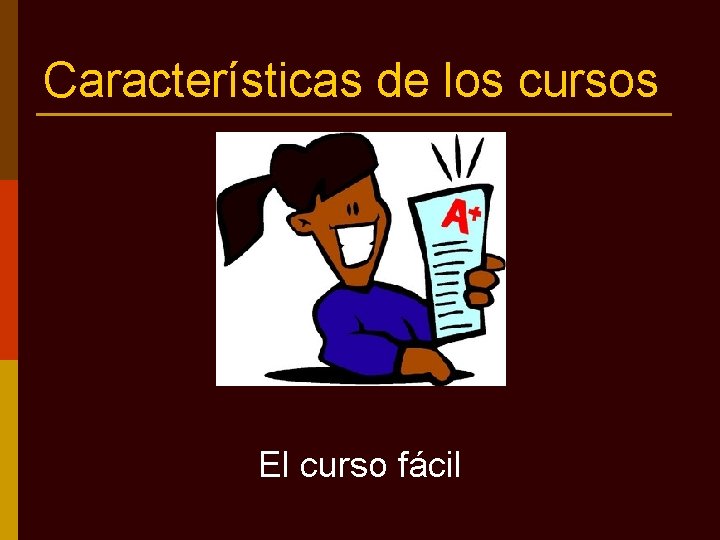 Características de los cursos El curso fácil 