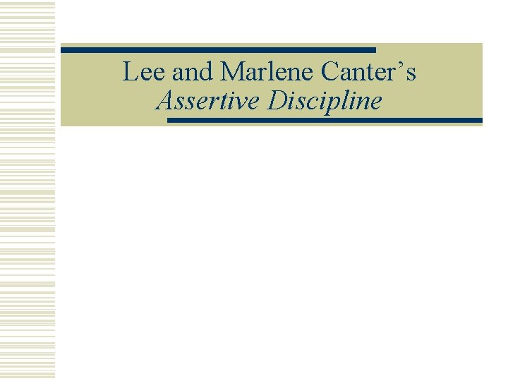 Lee and Marlene Canter’s Assertive Discipline 