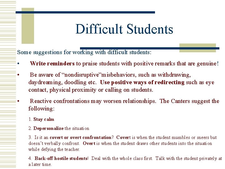 Difficult Students Some suggestions for working with difficult students: • Write reminders to praise