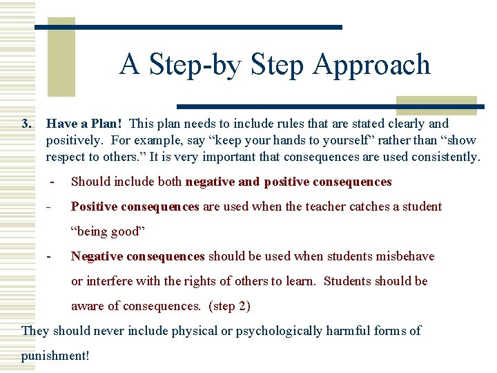 A Step-by Step Approach 3. Have a Plan! This plan needs to include rules