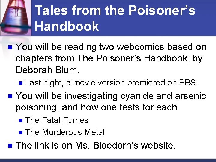 Tales from the Poisoner’s Handbook n You will be reading two webcomics based on