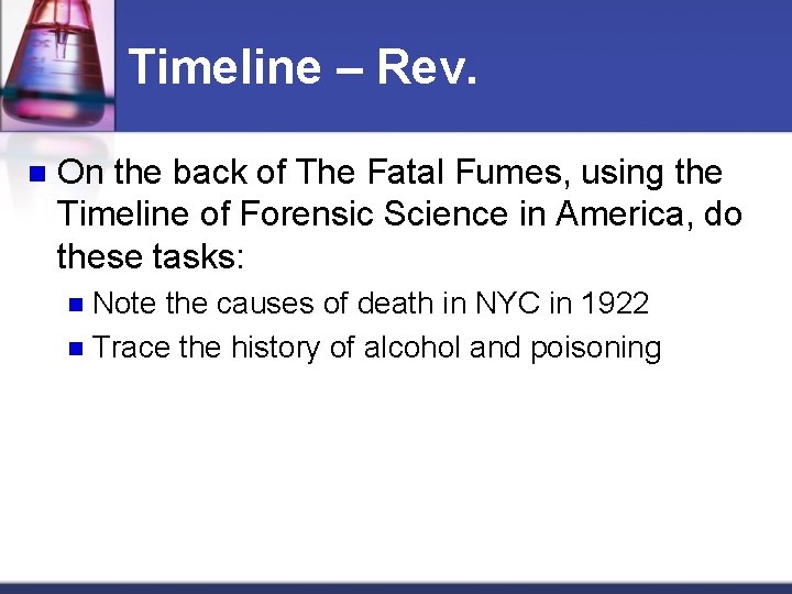 Timeline – Rev. n On the back of The Fatal Fumes, using the Timeline