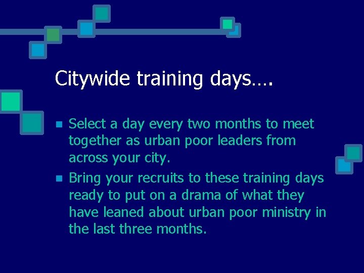 Citywide training days…. Select a day every two months to meet together as urban