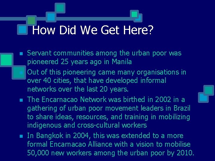 How Did We Get Here? Servant communities among the urban poor was pioneered 25