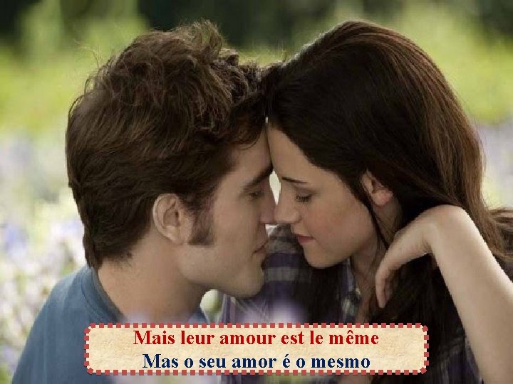 Mais leur amour est le même Mas o seu amor é o mesmo 