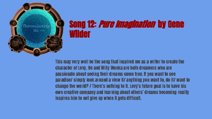 Song 12: Pure Imagination by Gene Wilder This may very well be the song