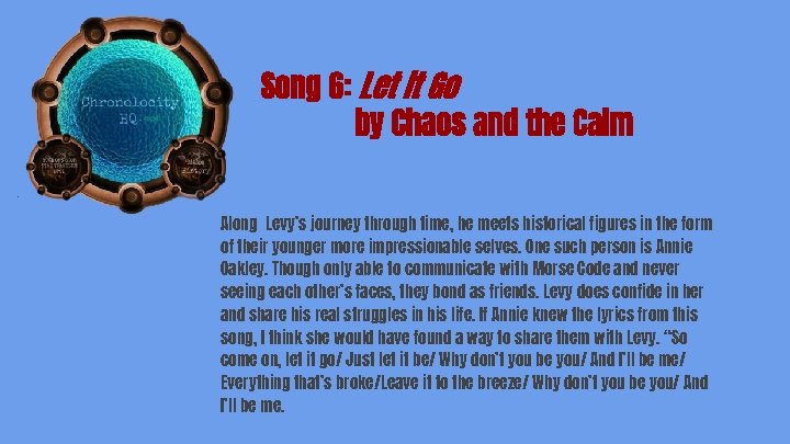 Song 6: Let it Go by Chaos and the Calm Along Levy’s journey through