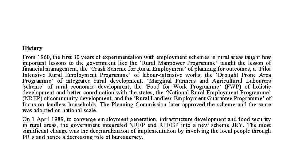 History From 1960, the first 30 years of experimentation with employment schemes in rural