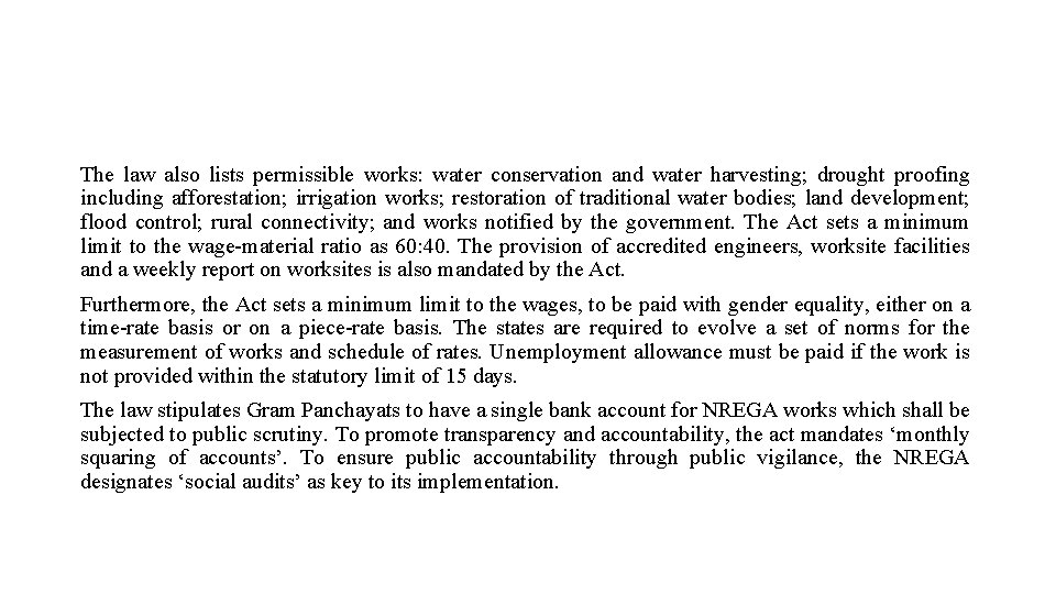 The law also lists permissible works: water conservation and water harvesting; drought proofing including