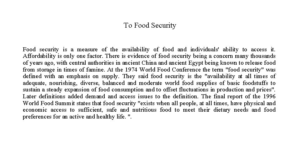 To Food Security Food security is a measure of the availability of food and
