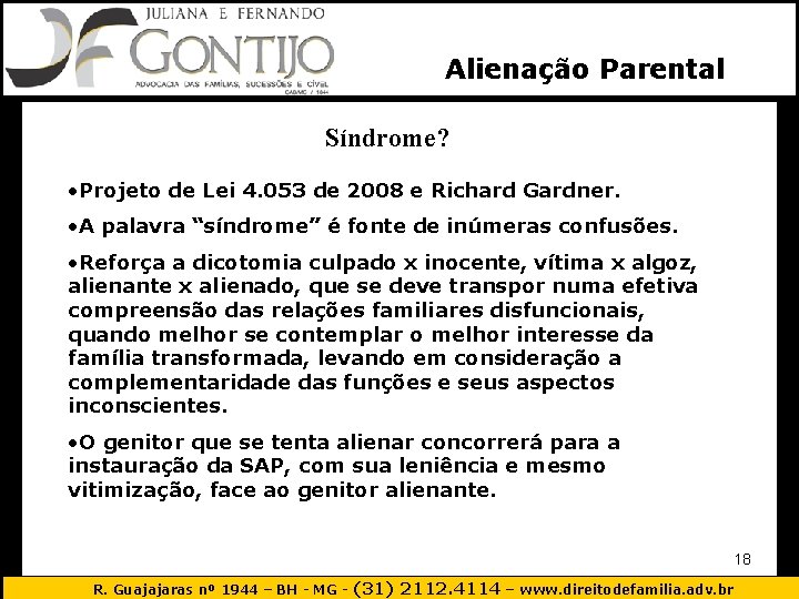 Alienação Parental Síndrome? • Projeto de Lei 4. 053 de 2008 e Richard Gardner.