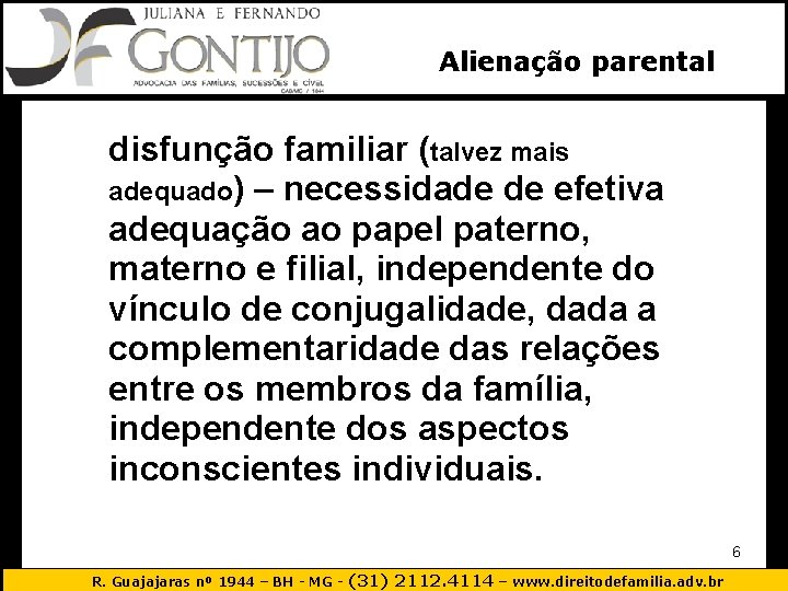 Alienação parental disfunção familiar (talvez mais adequado) – necessidade de efetiva adequação ao papel