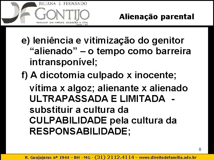 Alienação parental e) leniência e vitimização do genitor “alienado” – o tempo como barreira