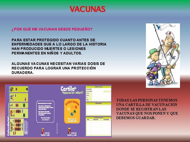 VACUNAS ¿POR QUÉ ME VACUNAN DESDE PEQUEÑO? PARA ESTAR PROTEGIDO CUANTO ANTES DE ENFERMEDADES