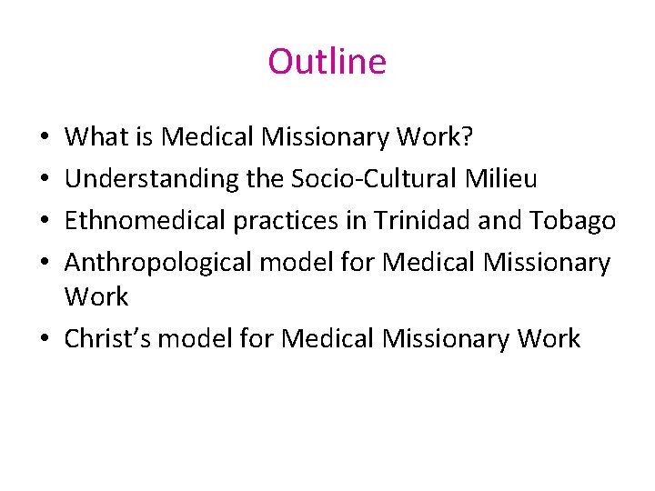 Outline What is Medical Missionary Work? Understanding the Socio-Cultural Milieu Ethnomedical practices in Trinidad