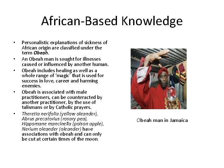 African-Based Knowledge • • • Personalistic explanations of sickness of African origin are classified