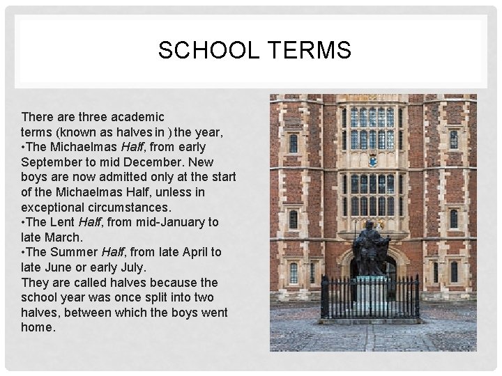 SCHOOL TERMS There are three academic terms (known as halves in ) the year,