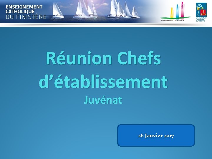 Réunion Chefs d’établissement Juvénat 26 Janvier 2017 