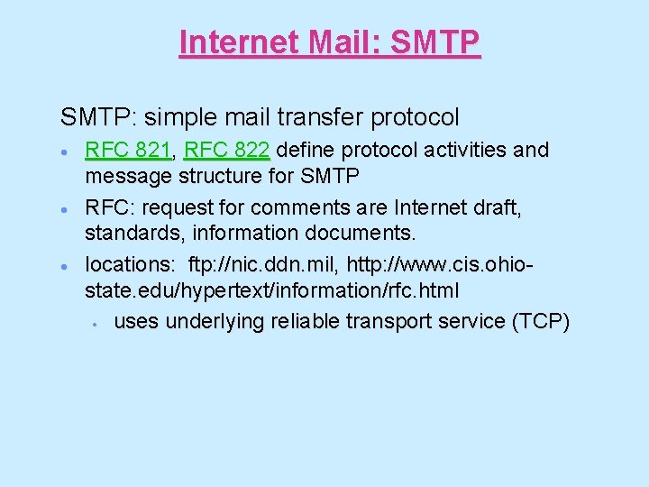 Internet Mail: SMTP: simple mail transfer protocol · · · RFC 821, RFC 822