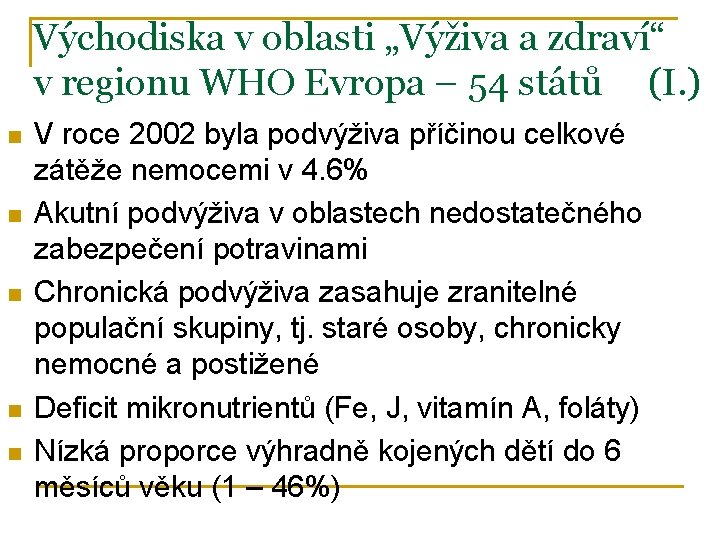 Východiska v oblasti „Výživa a zdraví“ v regionu WHO Evropa – 54 států (I.