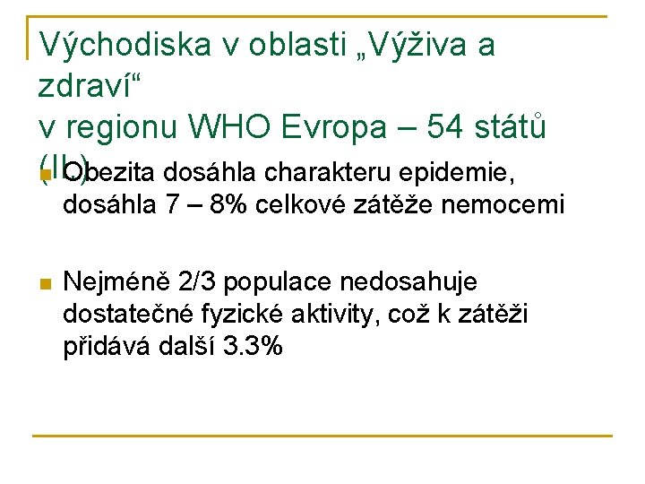 Východiska v oblasti „Výživa a zdraví“ v regionu WHO Evropa – 54 států (II.