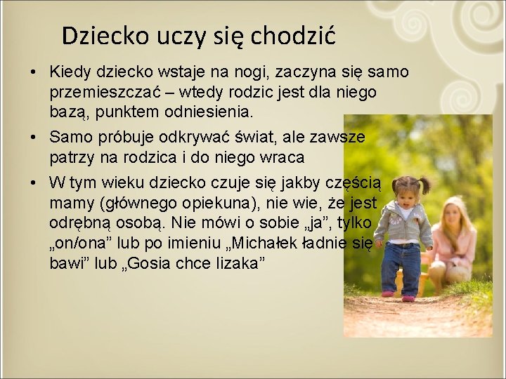 Dziecko uczy się chodzić • Kiedy dziecko wstaje na nogi, zaczyna się samo przemieszczać