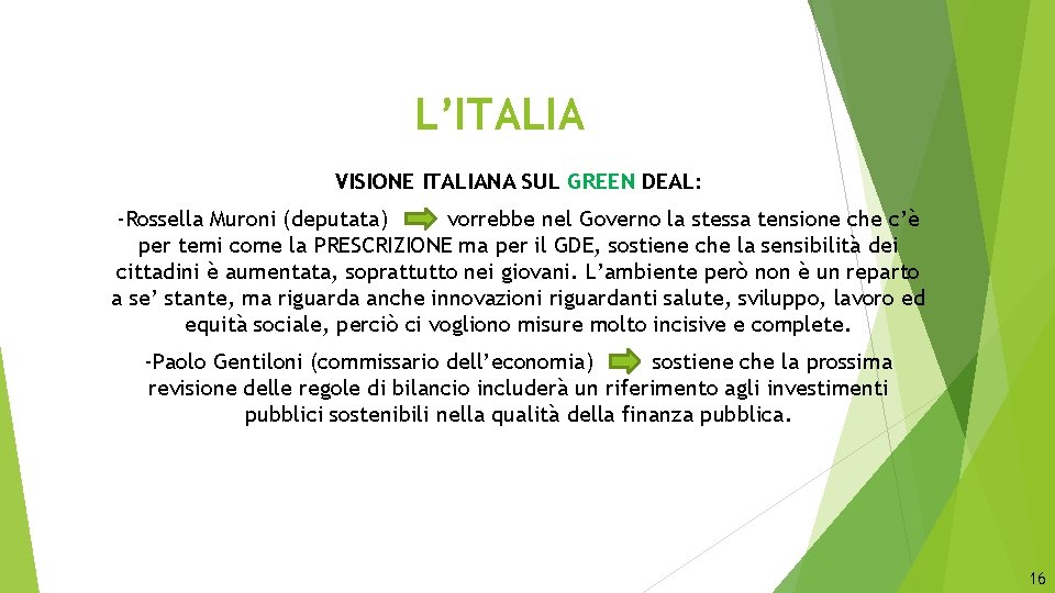 L’ITALIA VISIONE ITALIANA SUL GREEN DEAL: -Rossella Muroni (deputata) vorrebbe nel Governo la stessa