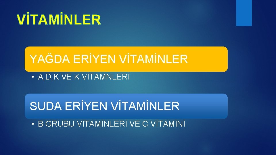 VİTAMİNLER YAĞDA ERİYEN VİTAMİNLER • A, D, K VE K VİTAMNLERİ SUDA ERİYEN VİTAMİNLER