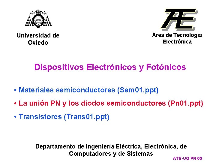 Universidad de Oviedo Área de Tecnología Electrónica Dispositivos Electrónicos y Fotónicos • Materiales semiconductores