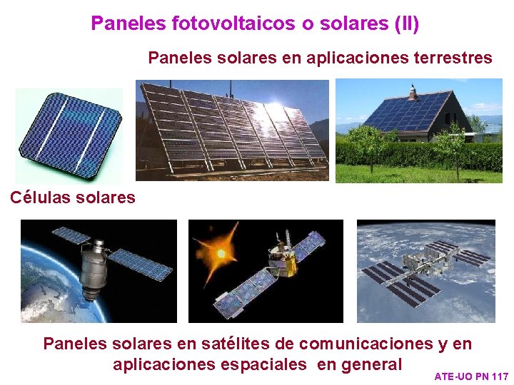 Paneles fotovoltaicos o solares (II) Paneles solares en aplicaciones terrestres Células solares Paneles solares
