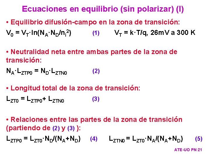 Ecuaciones en equilibrio (sin polarizar) (I) • Equilibrio difusión-campo en la zona de transición: