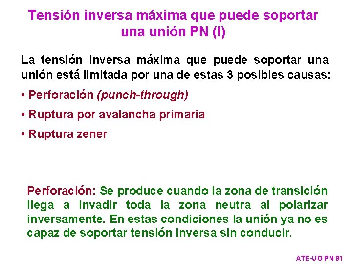 Tensión inversa máxima que puede soportar una unión PN (I) La tensión inversa máxima