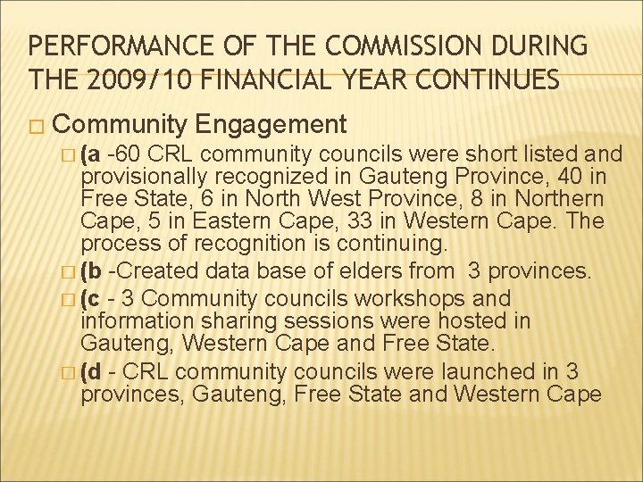 PERFORMANCE OF THE COMMISSION DURING THE 2009/10 FINANCIAL YEAR CONTINUES � Community � (a