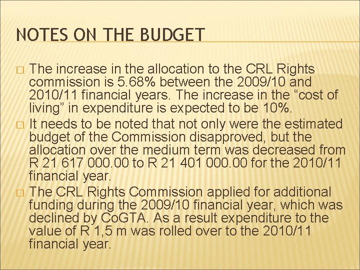 NOTES ON THE BUDGET The increase in the allocation to the CRL Rights commission