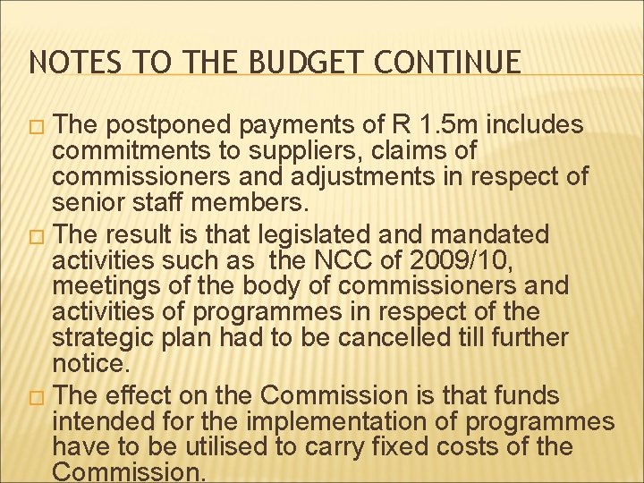 NOTES TO THE BUDGET CONTINUE � The postponed payments of R 1. 5 m