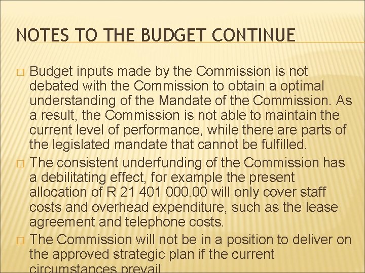 NOTES TO THE BUDGET CONTINUE Budget inputs made by the Commission is not debated