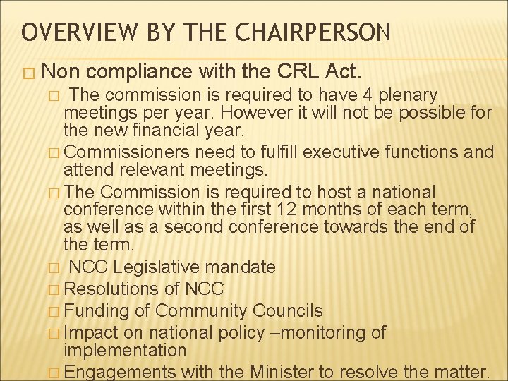 OVERVIEW BY THE CHAIRPERSON � Non compliance with the CRL Act. The commission is