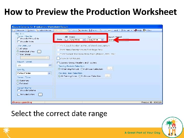 How to Preview the Production Worksheet Select the correct date range 