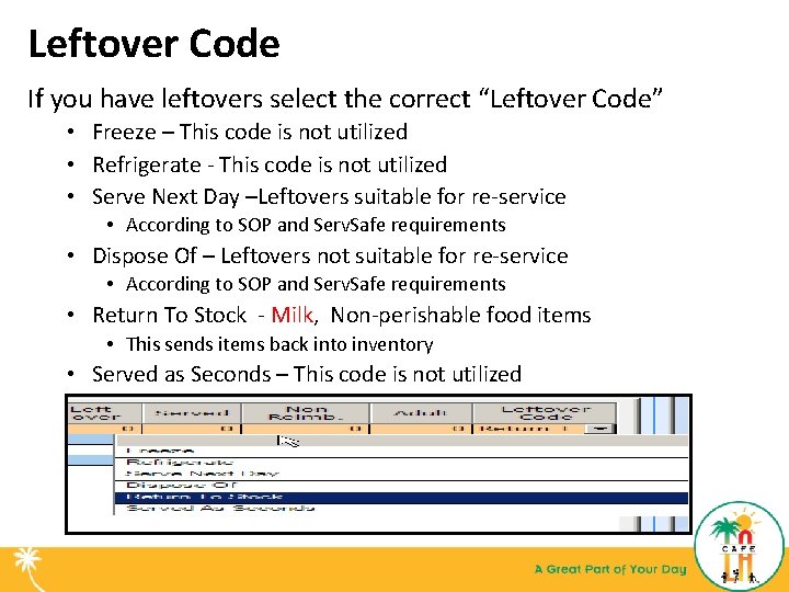 Leftover Code If you have leftovers select the correct “Leftover Code” • Freeze –